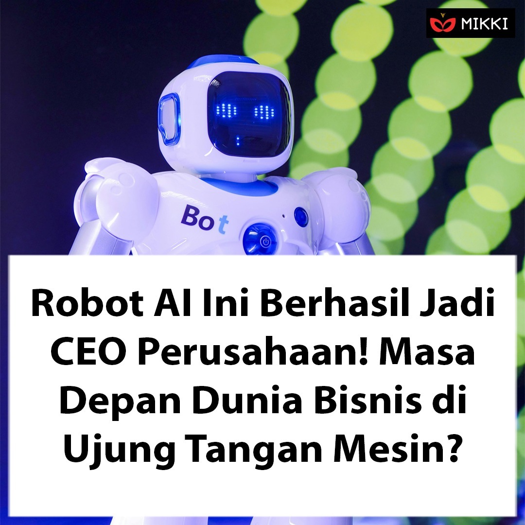 Robot AI ini berhasil menjadi CEO Perusahaan