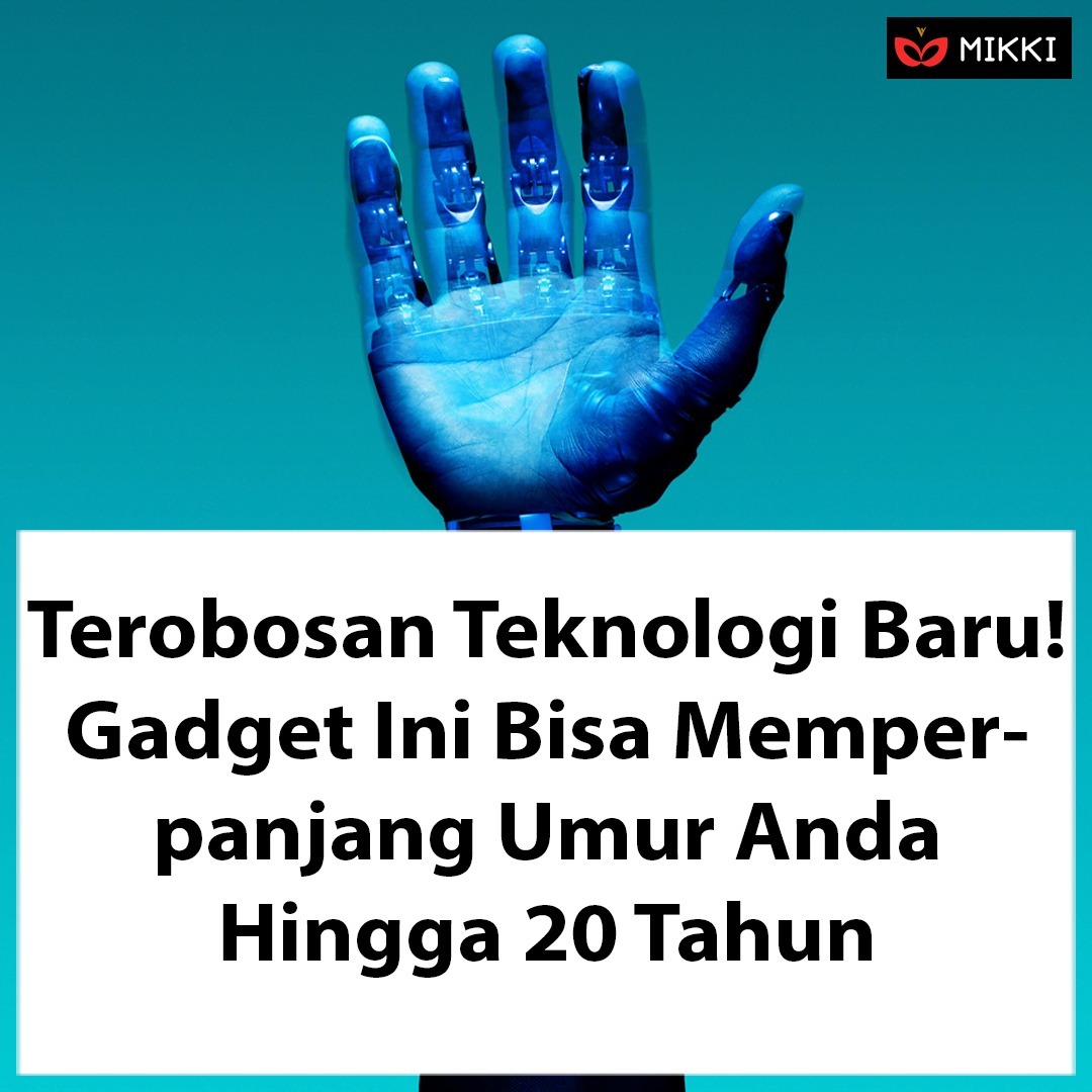 Gadget ini memperpanjang umur sampai 20 Tahun